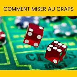 Comment miser au craps